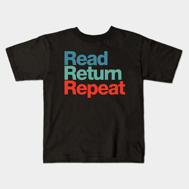 Read Return Repeat Kids T-Shirt by A-team